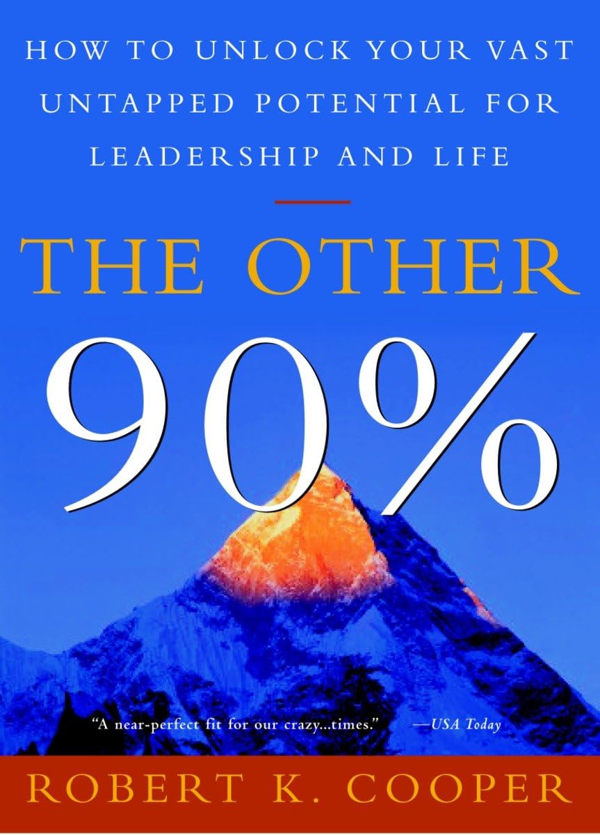 The Other 90%: How to Unlock Your Vast Untapped Potential for Leadership and Life Business, Finance & Career