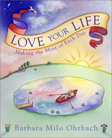 Love Your Life: Making the Most of Each Day Poetry