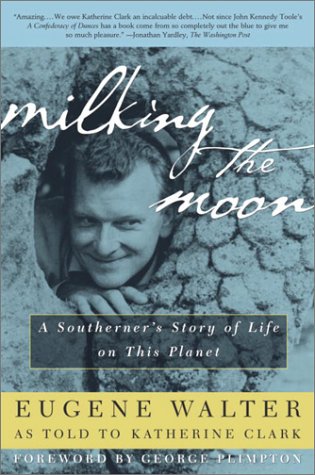 Milking the Moon: A Southerner's Story of Life on This Planet book