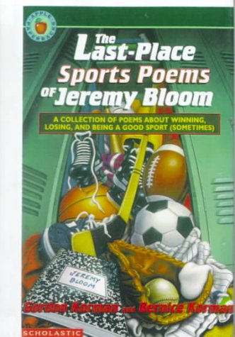 The Last-place Sports Poems of Jeremy Bloom: A Collection of Poems About Winning, Losing, and Being a Good Sport (Sometimes) Books