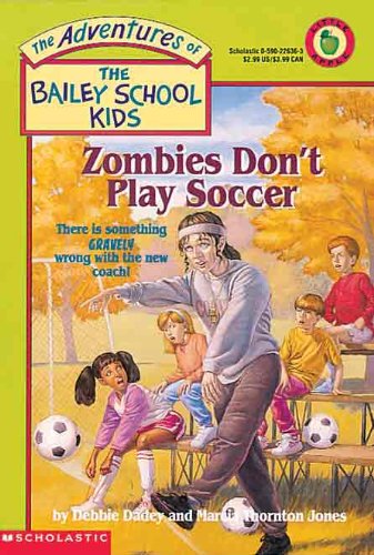 Zombies Don't Play Soccer (Adventures of the Bailey School Kids (Library)) Books