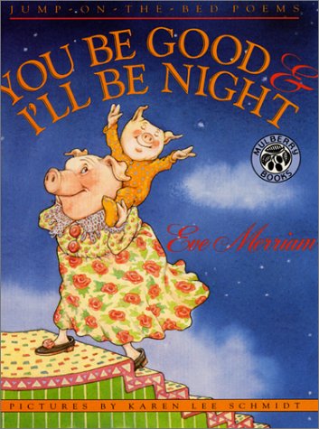 You Be Good and I'll Be Night: Jump on the Bed Poems book
