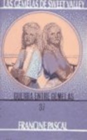 Guerra Entre Gemelas / War Between the Twins (Las Gemelas De Sweet Valley / Sweet Valley Twins) Books