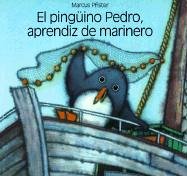 Pinguino Pedro, Aprendiz De Marinero/Penguin Pete, Ahoy Books