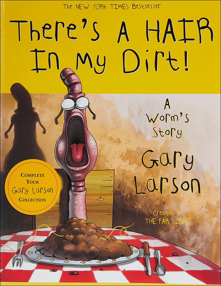 There's a Hair in My Dirt: A Worm's Story Humour & Satire