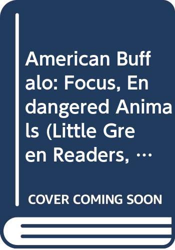American Buffalo: Focus, Endangered Animals (Little Green Readers, Set 4) Books