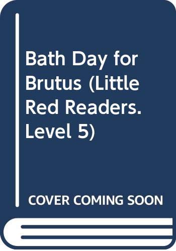 Bath Day for Brutus (Little Red Readers. Level 5) Books