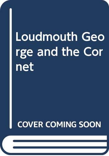 Loudmouth George and the Cornet Books