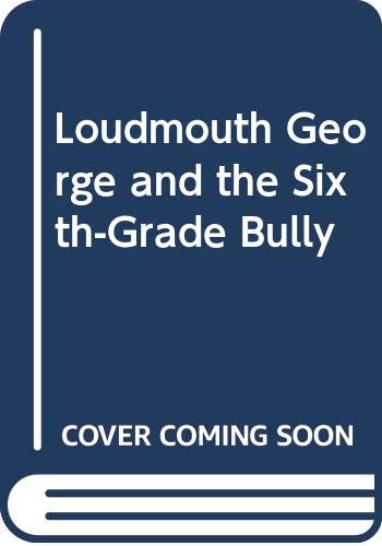 Loudmouth George and the Sixth-Grade Bully Books