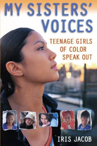 My Sisters' Voices: Teenage Girls Of Color Speak Out Books