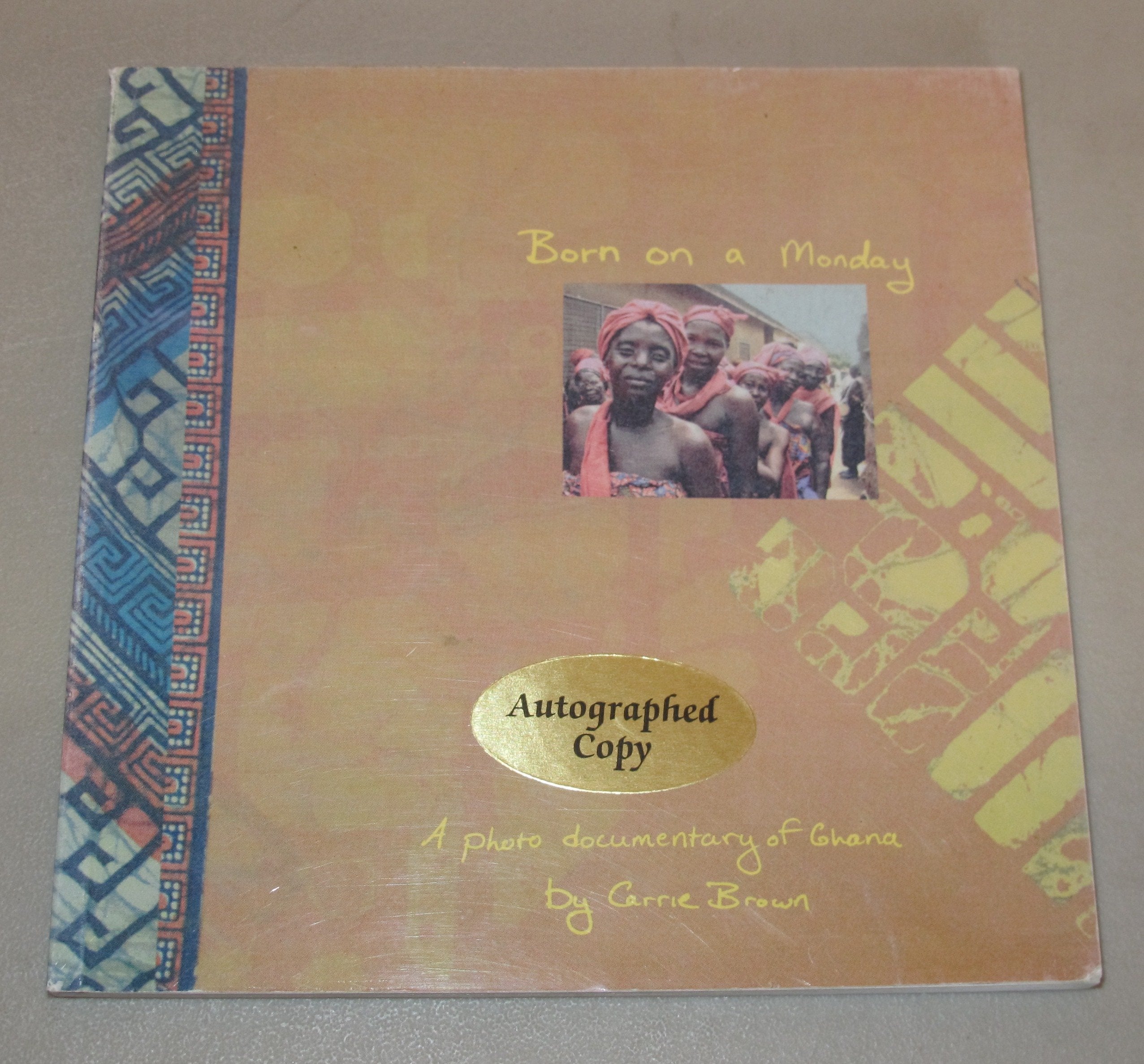 Born on a Monday: A Photo Documentary of Ghana Books