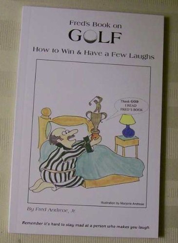 Fred's Book on Golf How to Win & Have a Few Laughs Books
