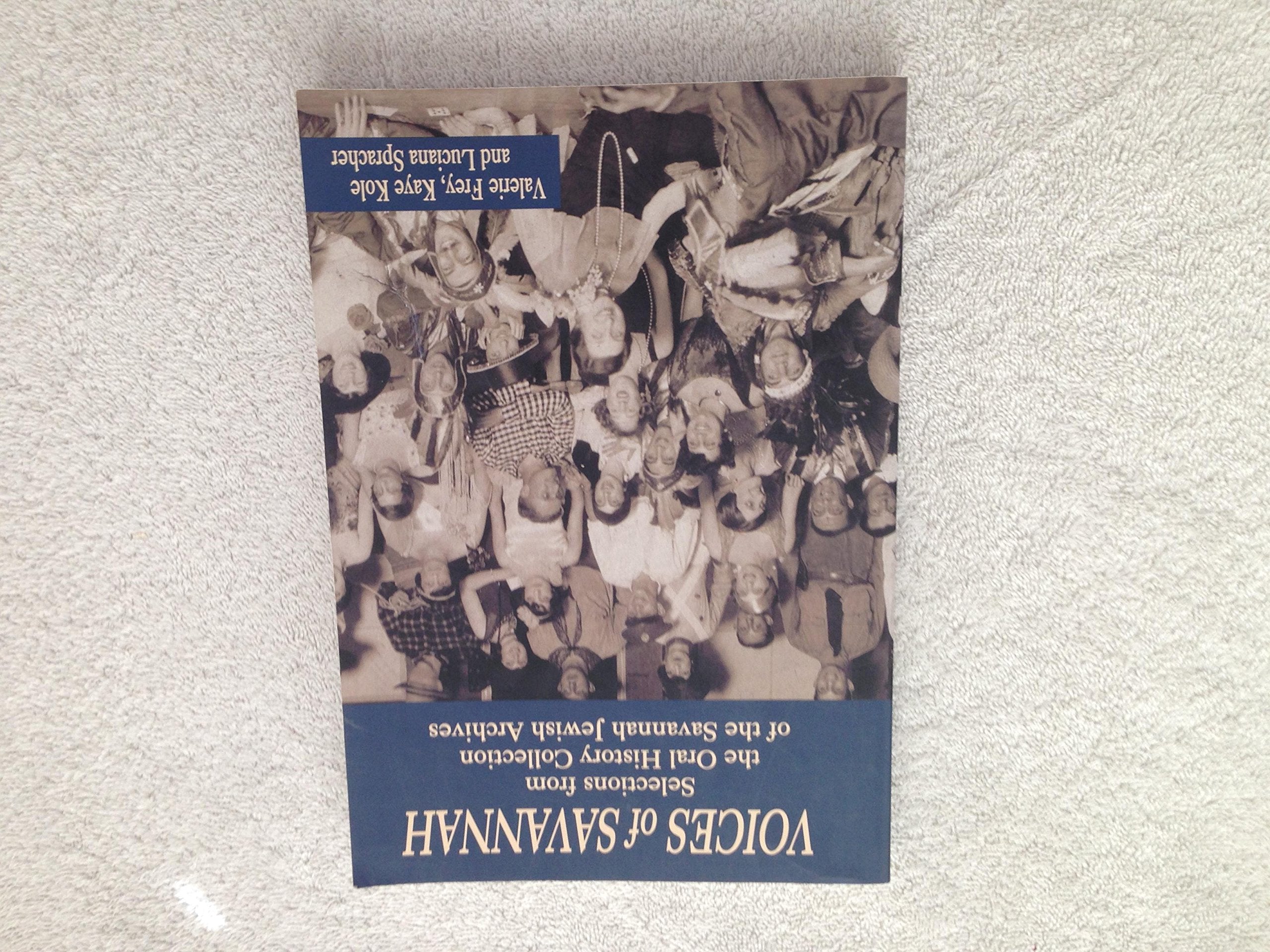Voices of Savannah: Selections from the Oral History Collection of the Savannah Jewish Archives Books