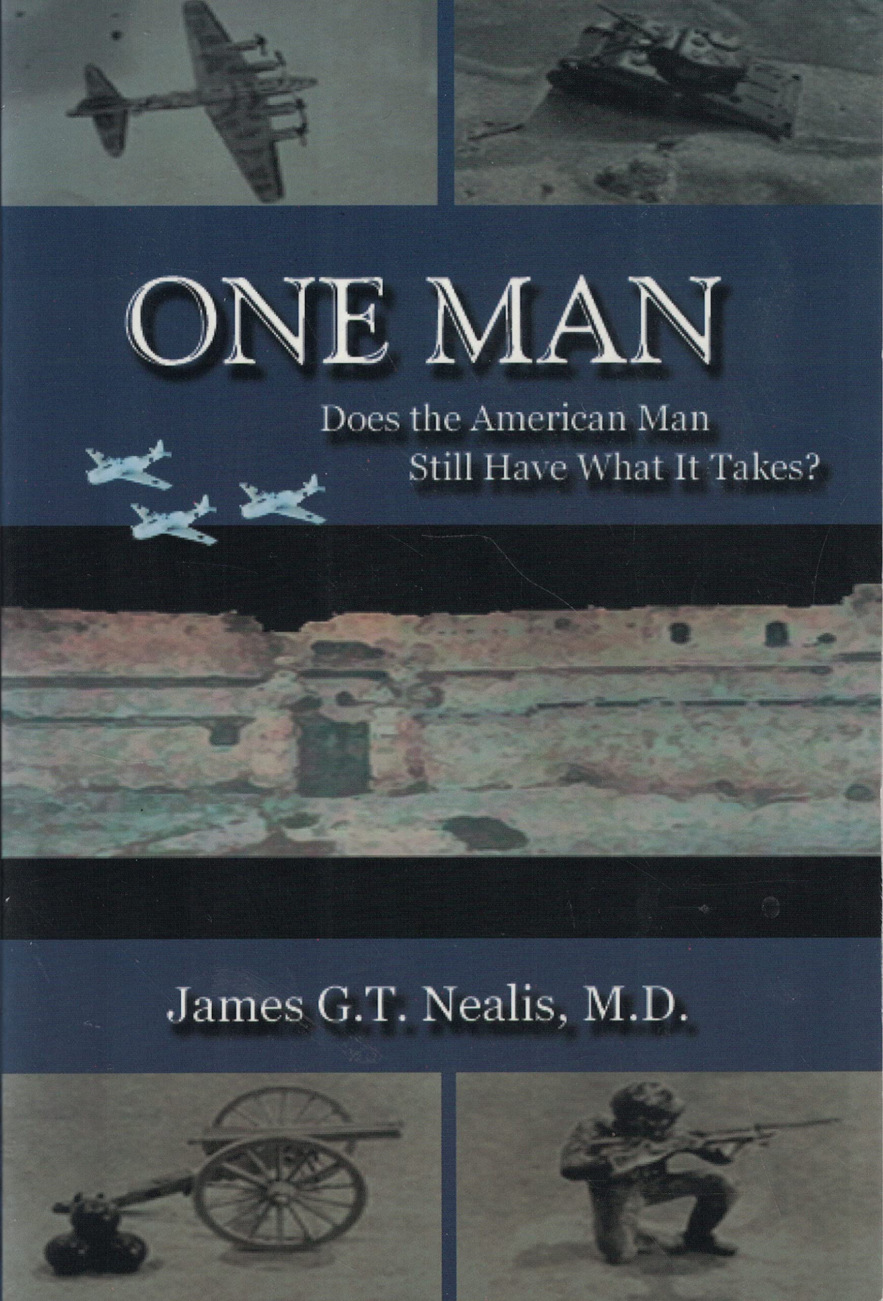 One Man: Does the American Man Still Have What It Takes? Books
