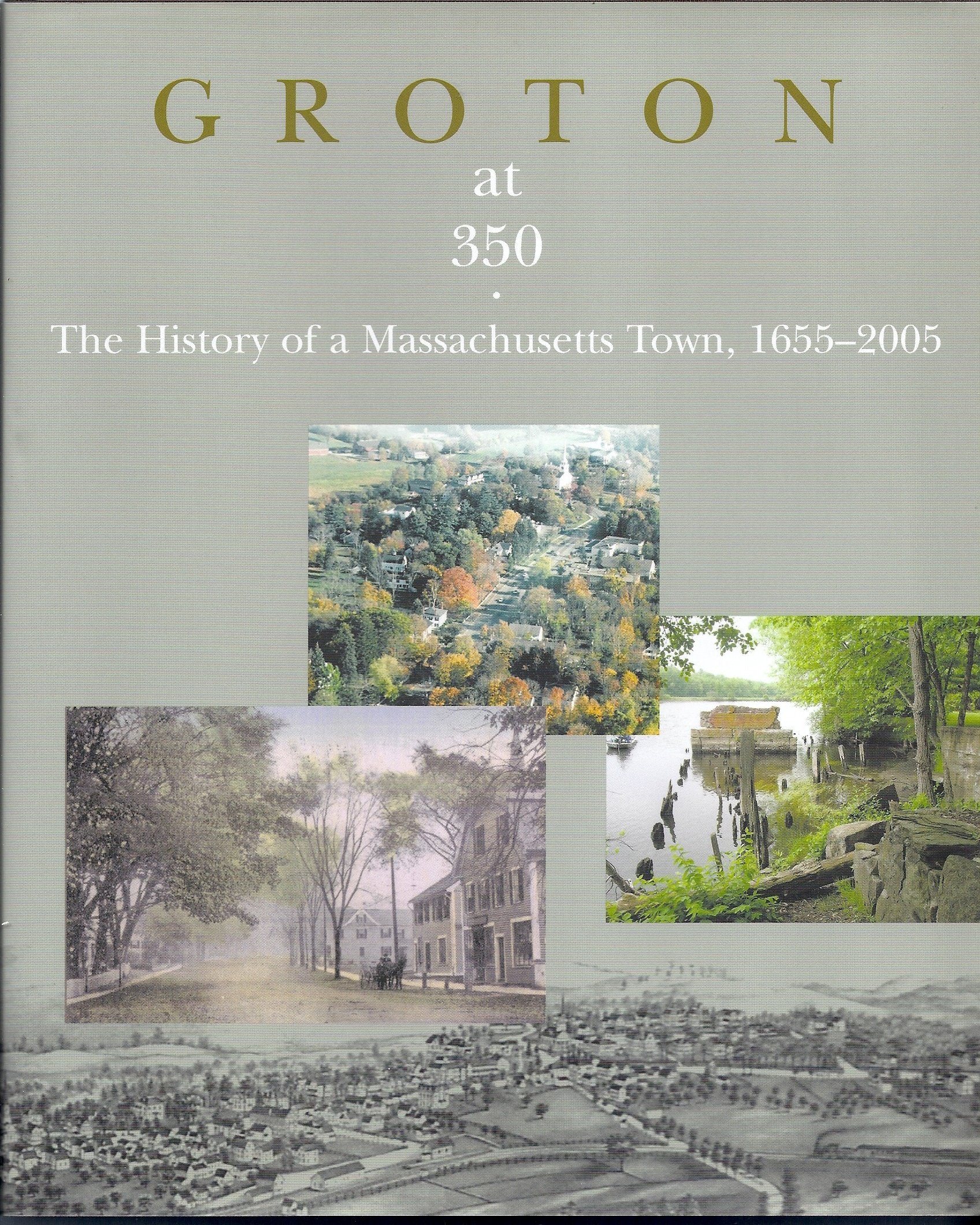 Groton At 350: The History of a Massachusetts Town, 1655-2005 Books