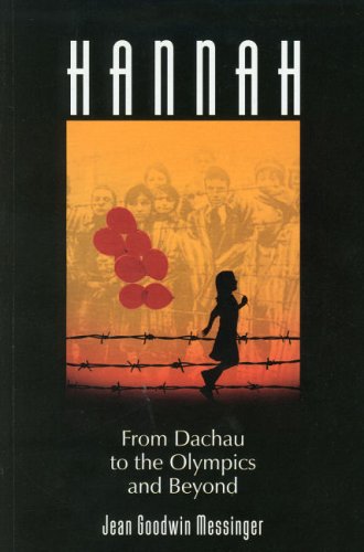 Hannah: From Dachau to the Olympics And Beyond Memories