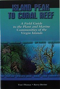Island Peak to Coral Reef a Field Guide to the Pland and Marine Communities of the Virgin Islands Books