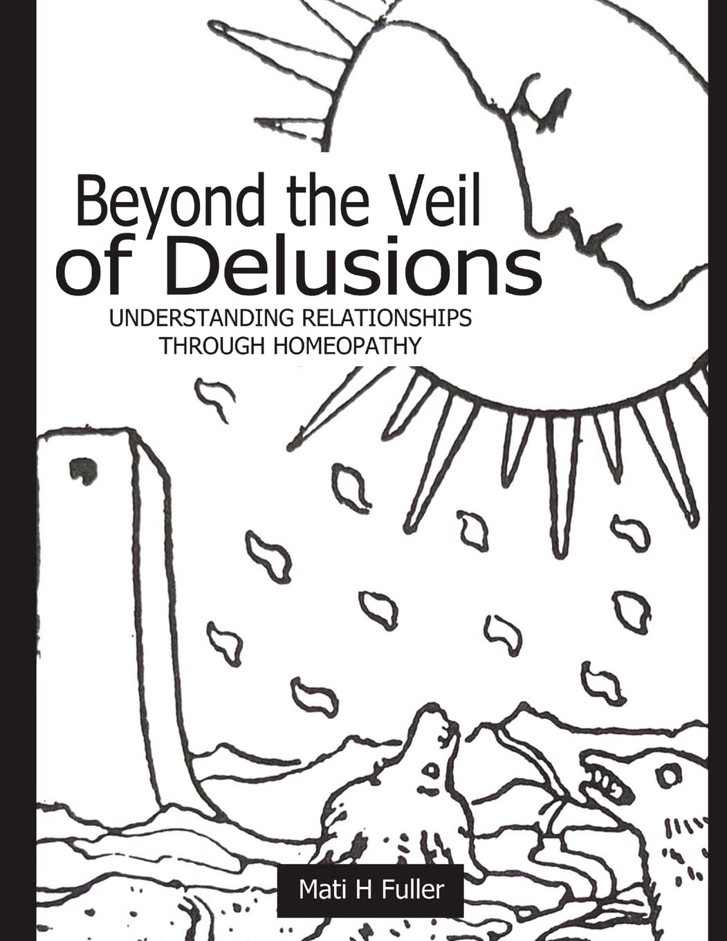 Beyond the Veil of Delusions, Understanding Relationships Through Homeopathy Parents & Children