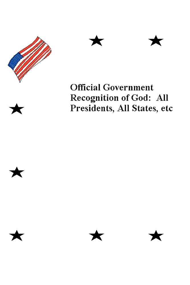Official Government Recognition of God: All Presidents, All States, etc. Reference Books