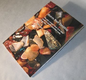 Modern Rock Tumbling (The only complete and up-to-date guide to tumble polishing rocks and stones) Books