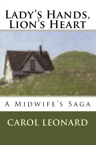 Lady's Hands, Lion's Heart- A Midwife's Saga book