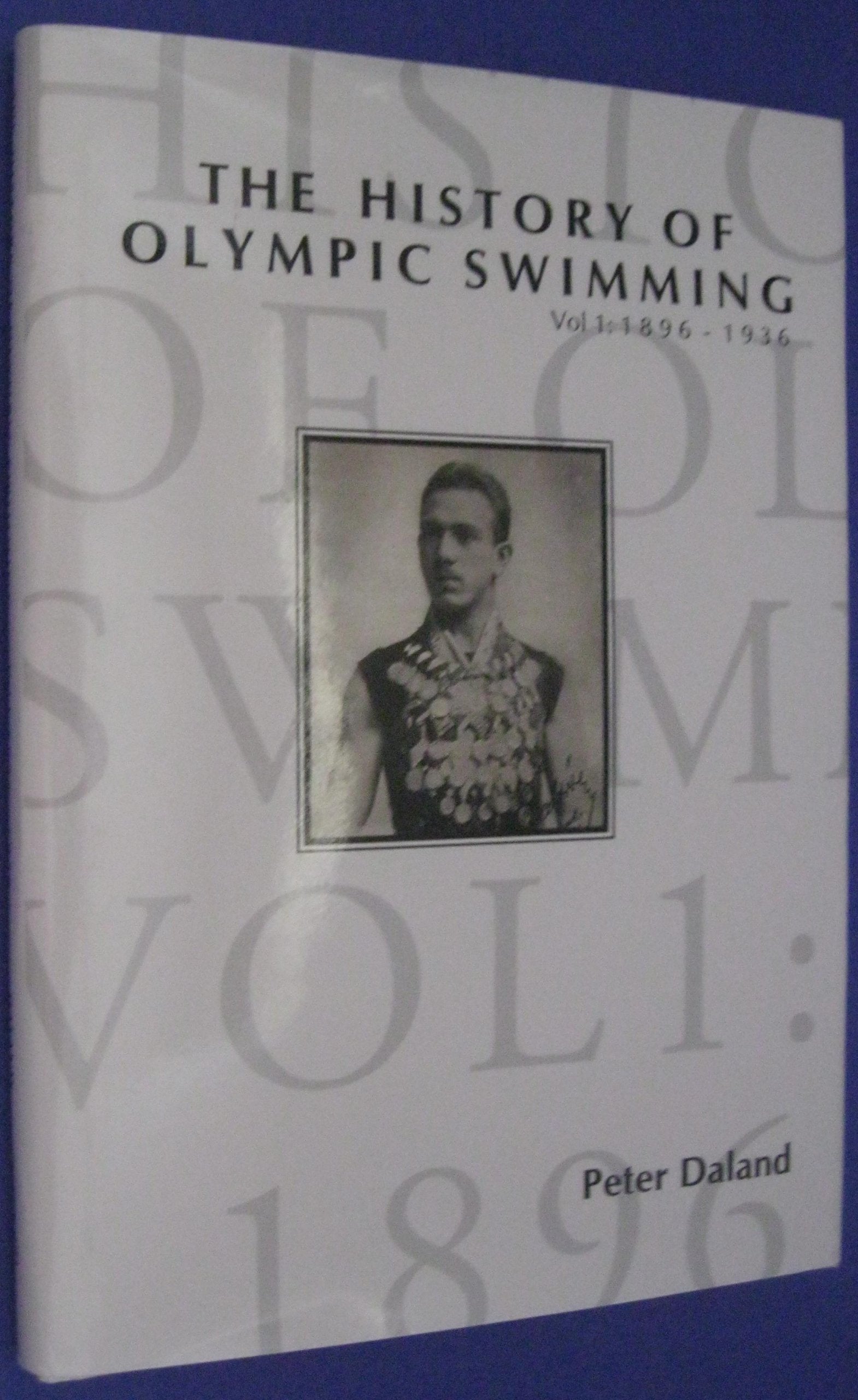 The History of Olympic Swimming, Vol 1: 1896-1936 Books