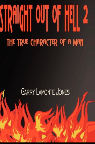 Straight Out of Hell 2 the True Character of a Man Books