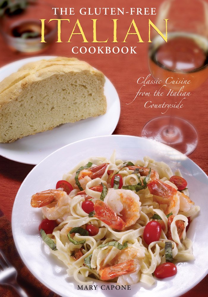 The Gluten-Free Italian Cookbook: Classic Cuisine from the Italian Countryside Cooking & Enjoying