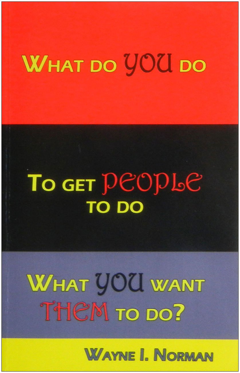 What Do You Do to Get People to Do What You Want Them to Do? Business, Finance & Career