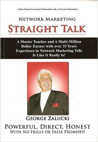 Network Marketing Straight Talk: A Master Teacher and a Multi-million Dollar Earner with Over 33 Years Experience in Network Marketing Tells It Like It Really Is! Books