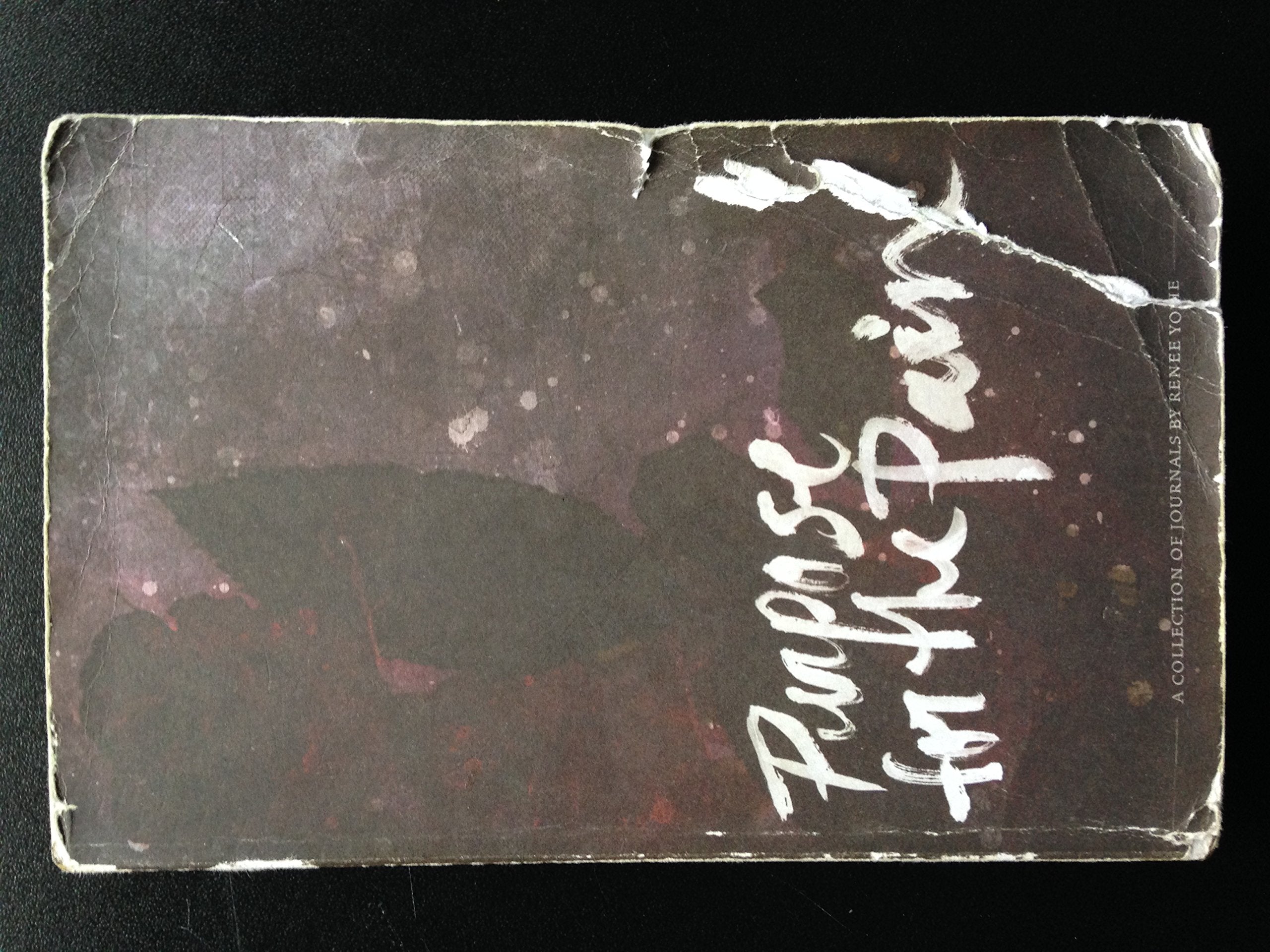 Purpose for the Pain: A Collection of Journals by Renee Yohe Books
