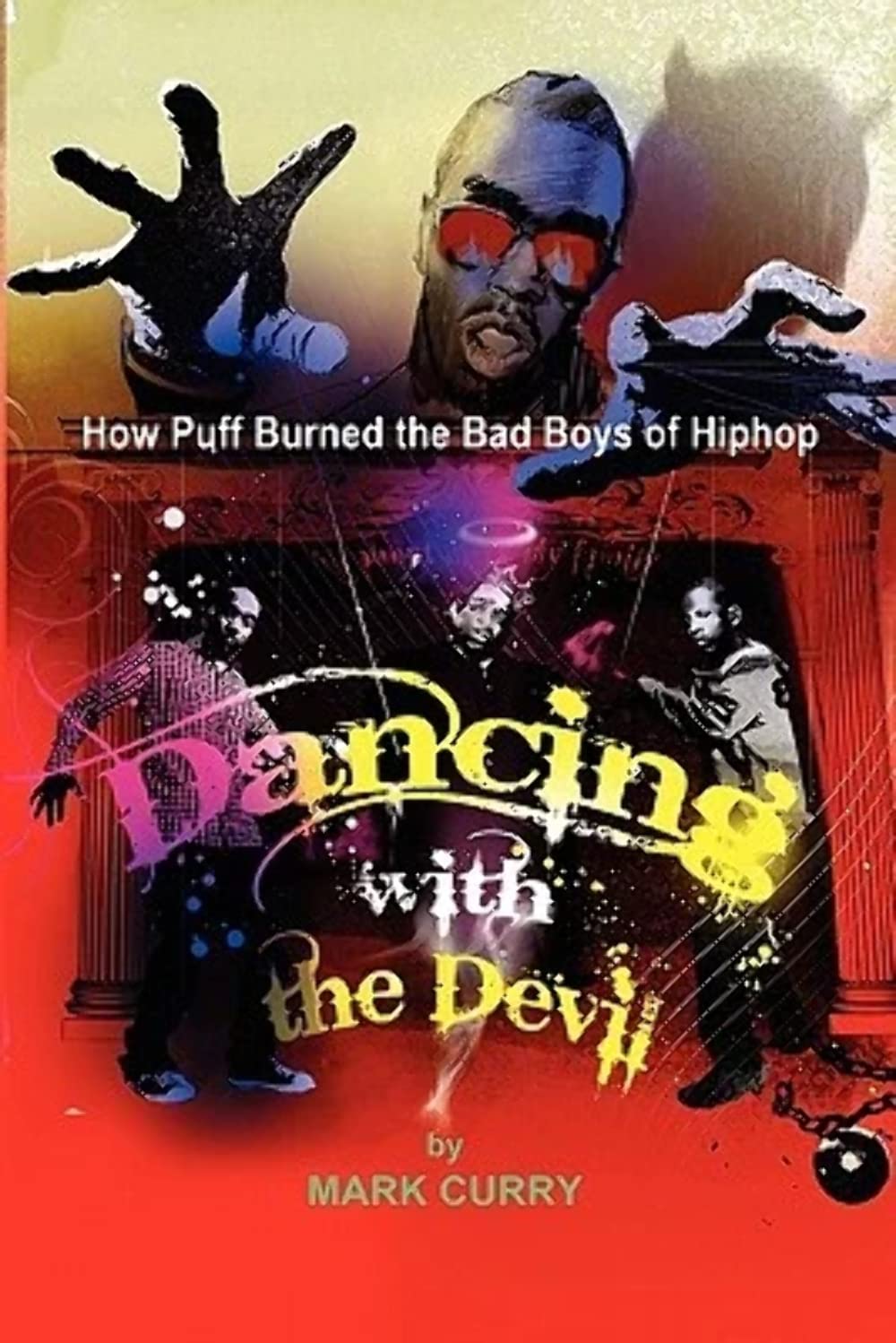 Dancing with the Devil, how Puff burned the bad boys of Hip-Hop: Dancing with the Devil book