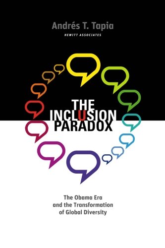 The Inclusion Paradox: The Obama Era and the Transformation of Global Diversity book