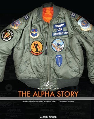 Alpha Industries Inc. - The Alpha Story: 50 Years of an American Military Clothing Company Books