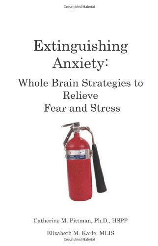 Extinguishing Anxiety: Whole Brain Strategies to Relieve Fear and Stress Books