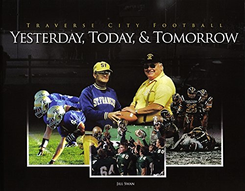 Traverse City Football: Yesterday, Today, & Tomorrow Books