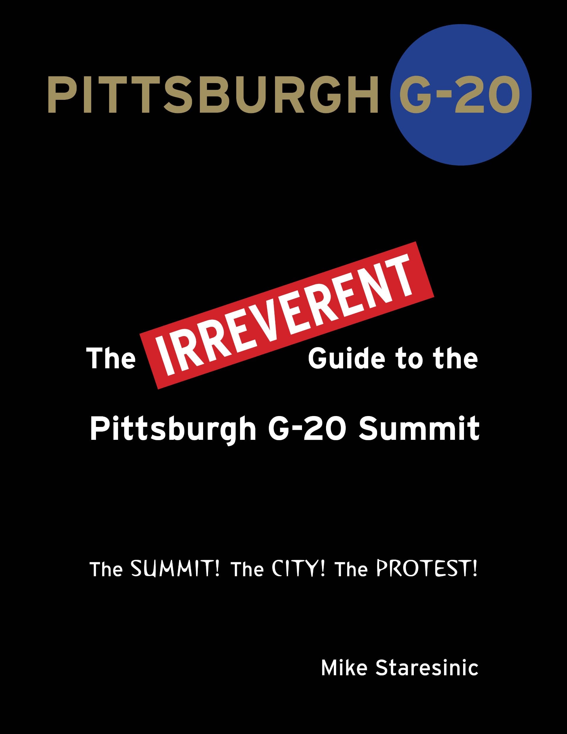 Pittsburgh G-20: The IRREVERENT Guide to the Pittsburgh G-20 Summit Books