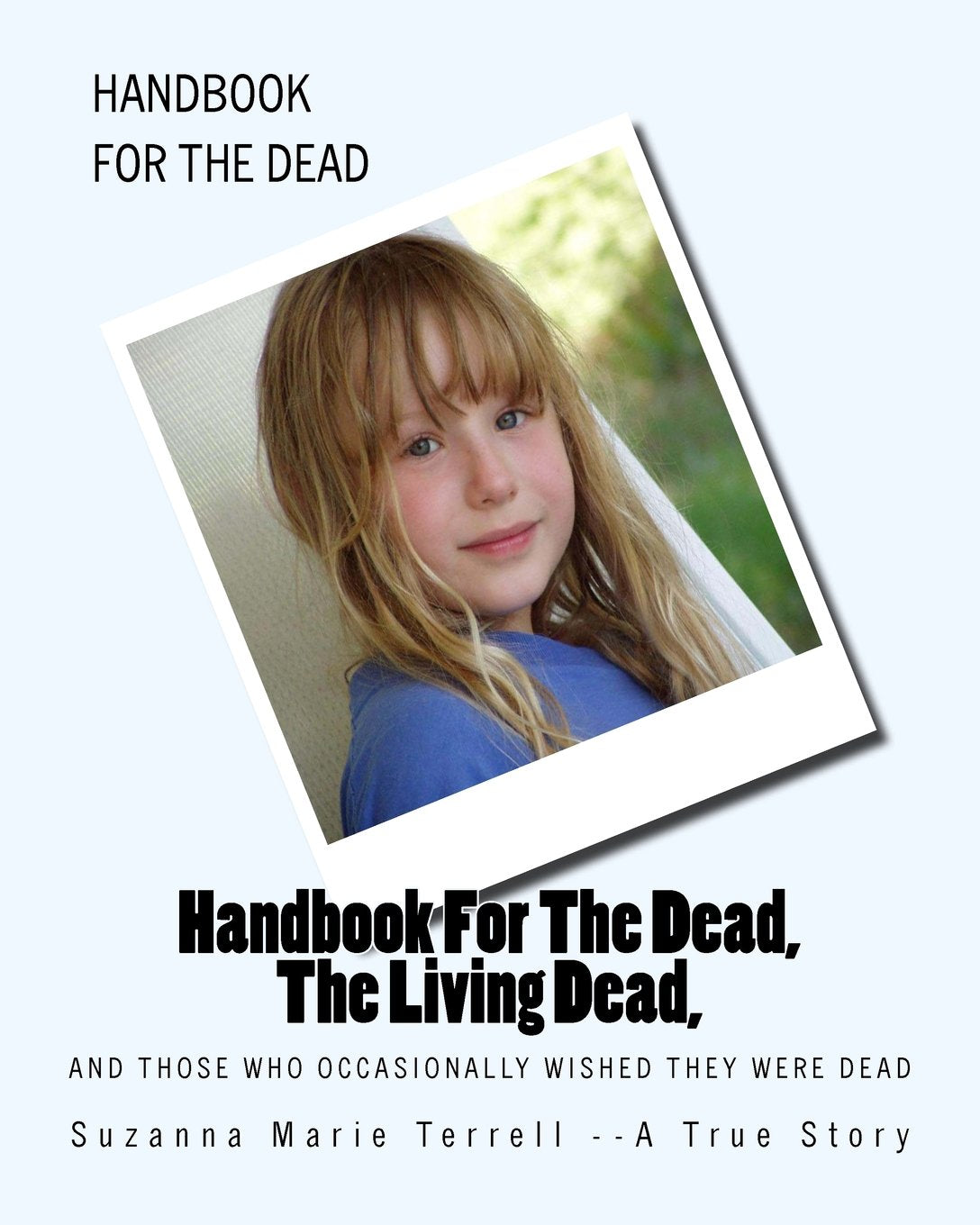 Handbook For The Dead, The Living Dead, And Those Who Occasionally Wished They Were Dead Politics & Society
