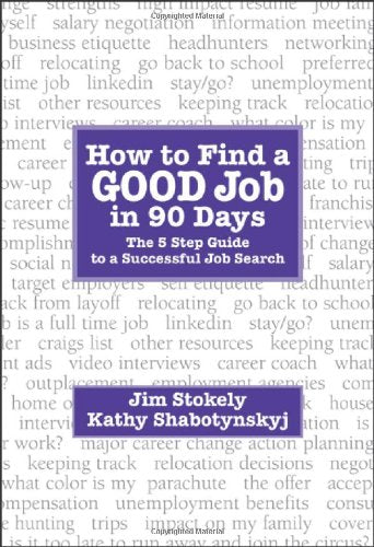 How to Find a GOOD Job in 90 Days - The 5 Step Guide to a Successful Job Search Books