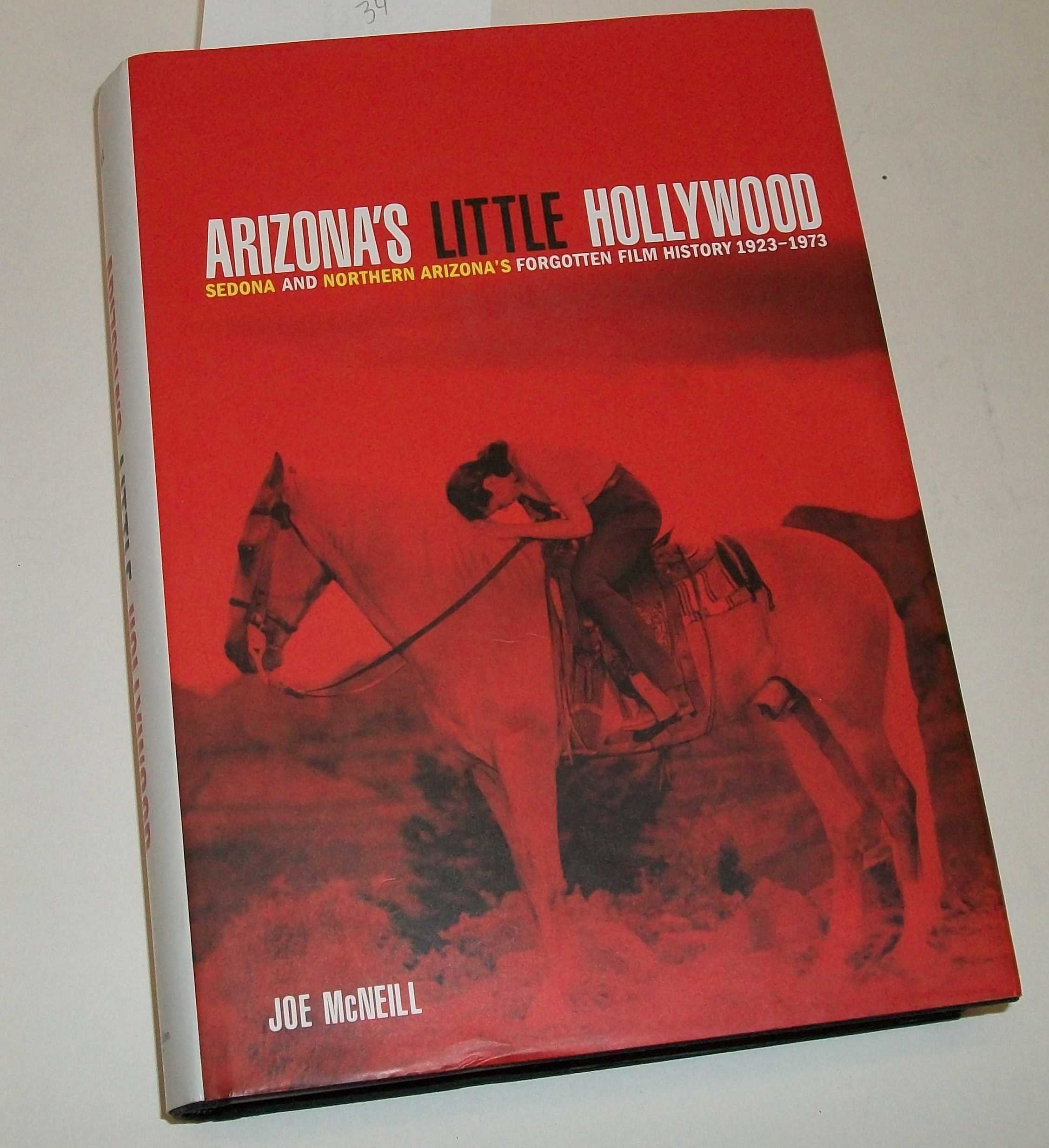 Arizona's Little Hollywood: Sedona and Northern Arizona's Forgotten Film History 1923 1973 (Sedona Monthly Books) Film, Art & Culture