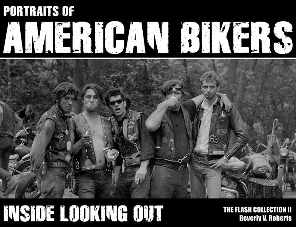 Portraits of American Bikers: Inside Looking Out (The Flash Collection, Band 2) Arts & Music