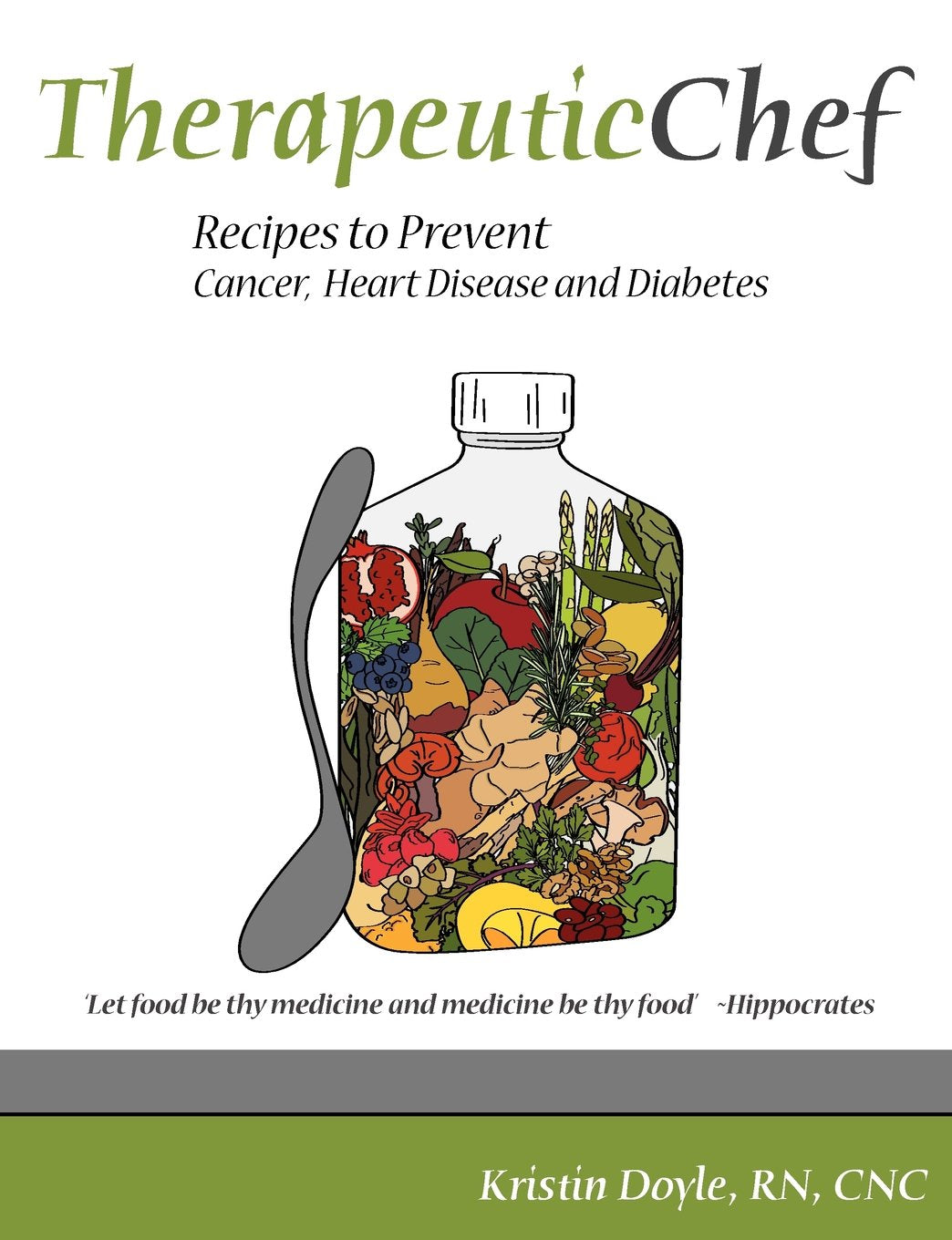 Therapeutic Chef: Recipes to prevent cancer, heart disease and diabetes book