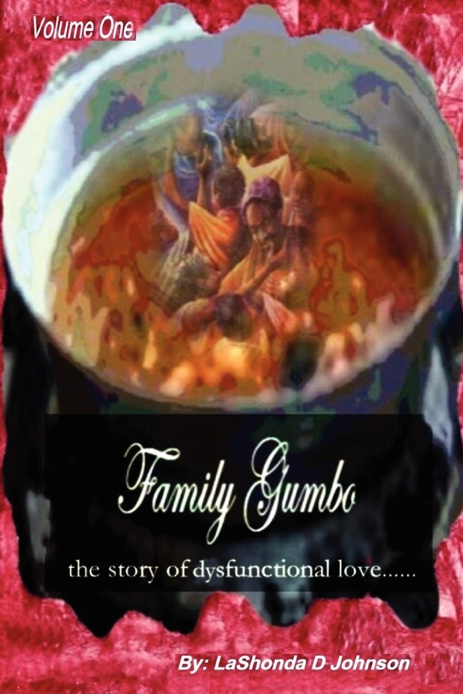 Family Gumbo the Story of Dysfunctional Love Essays & Short Stories