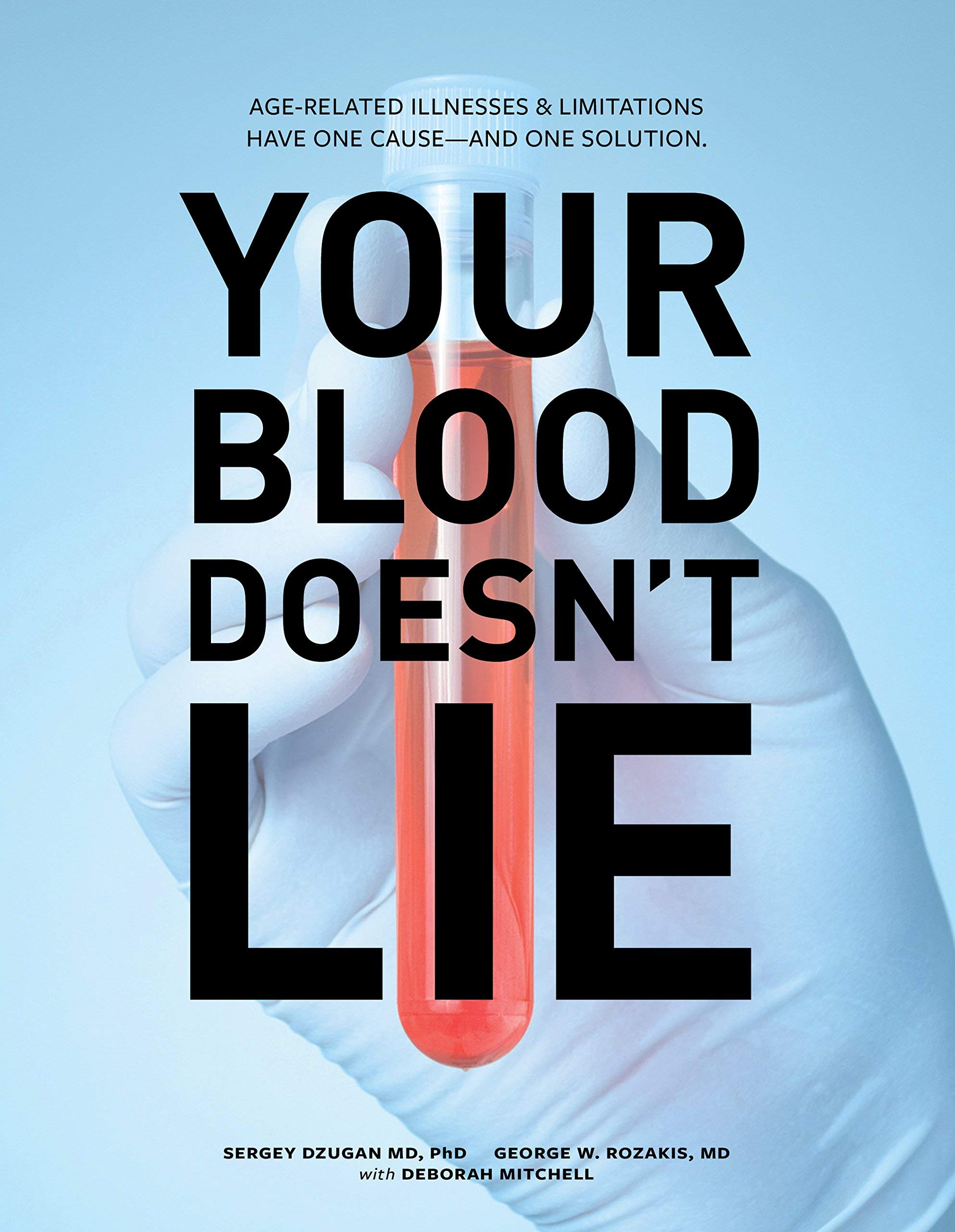 The DZugan Principle: Your Blood Doesn't Lie! Aging, Disease and Illnesses Are Linked to One Cause... and One Solution! Medicine