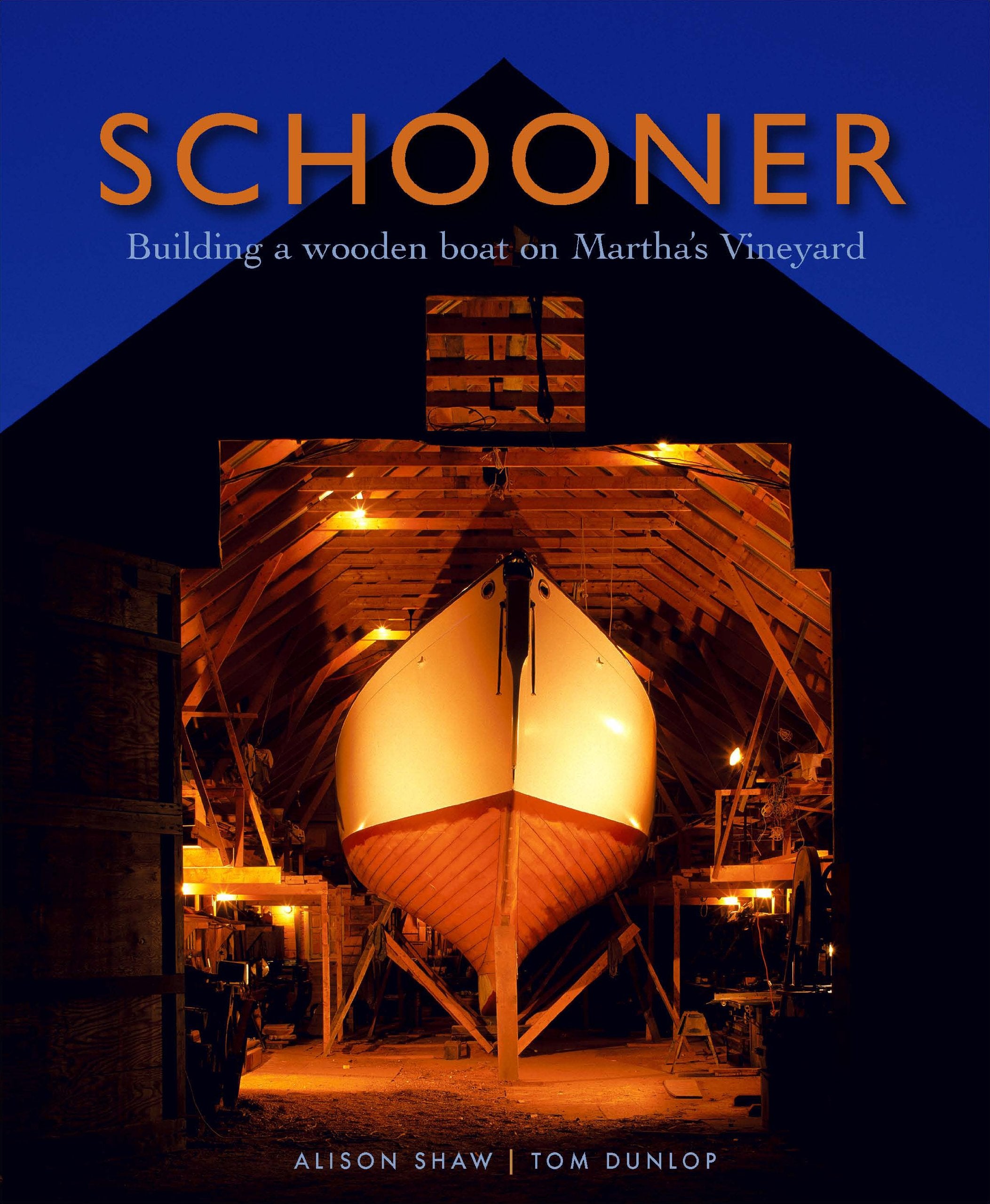 Schooner: Building a Wooden Boat on Martha's Vineyard book