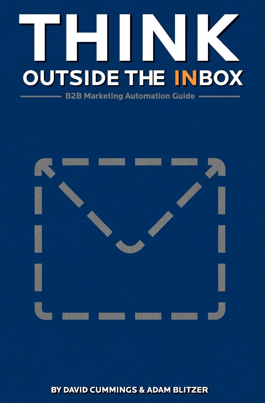 Think Outside the Inbox: The B2B Marketing Automation Guide Business, Finance & Career