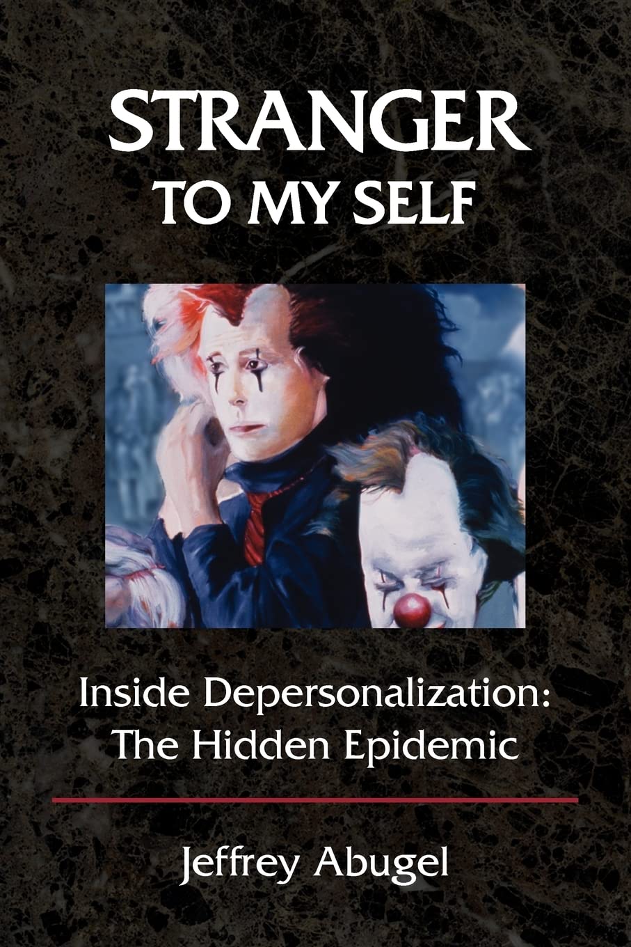 Stranger to My Self: Inside Depersonalization: The Hidden Epidemic Learning & Reference
