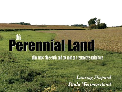 This Perennial Land: Third Crops, Blue Earth, and the Road to a Restorative Agriculture Mathematics