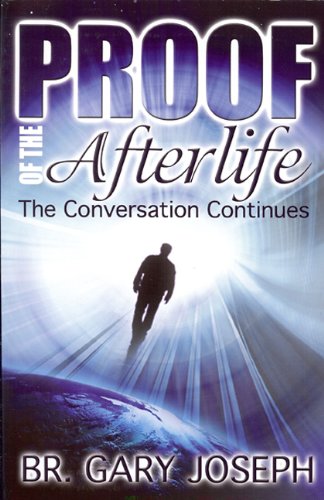 Proof of the Afterlife: The Conversation Continues Psychology