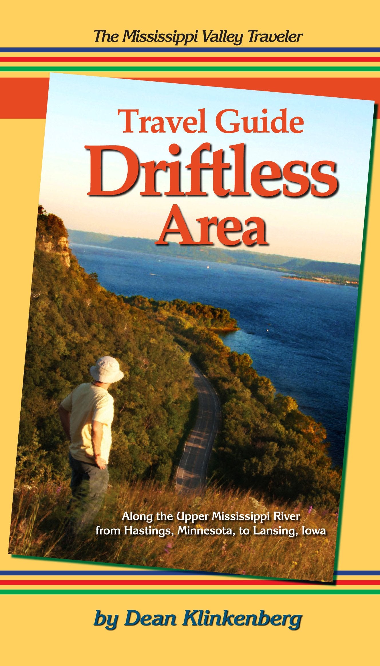 Mississippi Valley Traveler Guide to the Driftless Area: Along the Mississippi River From Hastings, Minnesota to Lansing, Iowa Books